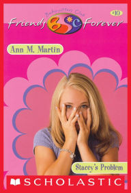 Title: Stacey's Problem (The Baby-Sitters Club Friends Forever Series #10), Author: Ann M. Martin