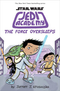 Title: The Force Oversleeps (Scholastic Star Wars: Jedi Academy Series #5), Author: Jarrett J. Krosoczka