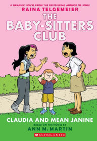 Claudia and Mean Janine: Full-Color Edition (The Baby-Sitters Club Graphix #4)