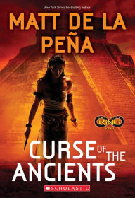 Title: Curse of the Ancients (Infinity Ring Series #4), Author: Matt de la Peña