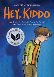 Download google books free online Hey, Kiddo by Jarrett J. Krosoczka 9780545902489