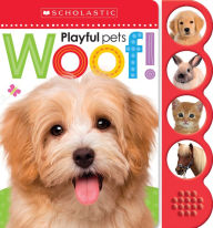 Title: Woof! (Scholastic Early Learners: Noisy Playful Pets), Author: Scholastic