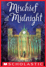 Title: Mischief at Midnight, Author: Esme Kerr