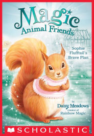 Title: Sophie Flufftail's Brave Plan (Magic Animal Friends #5), Author: Daisy Meadows