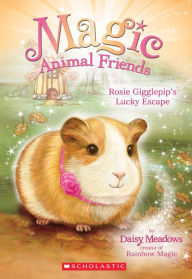 Title: Rosie Gigglepip's Lucky Escape (Magic Animal Friends Series #8), Author: Daisy Meadows