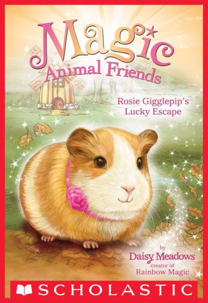 Rosie Gigglepip's Lucky Escape (Magic Animal Friends #8)