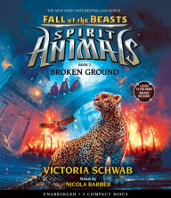 Title: Broken Ground (Spirit Animals: Fall of the Beasts Series #2), Author: Victoria Schwab