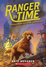 Title: Escape from the Great Earthquake (Ranger in Time Series #6), Author: Kate Messner