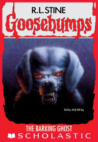 Title: The Barking Ghost (Goosebumps #32), Author: R. L. Stine