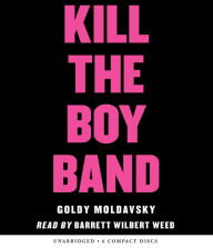 Title: Kill the Boy Band, Author: Goldy Moldavsky