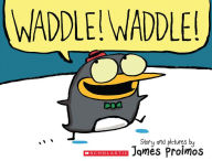 Title: Waddle! Waddle!, Author: James Proimos
