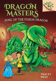 Song of the Poison Dragon (Dragon Masters Series #5)