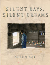 Title: Silent Days, Silent Dreams, Author: Allen Say