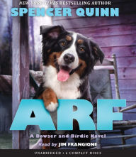 Title: Arf (Bowser and Birdie Series #2), Author: Spencer Quinn