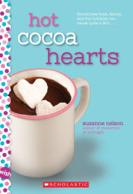 Title: Hot Cocoa Hearts: A Wish Novel, Author: Suzanne Nelson