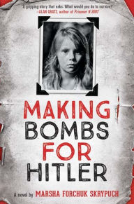 Title: Making Bombs for Hitler, Author: Marsha Forchuk Skrypuch