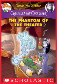 Title: The Phantom of the Theater (Creepella von Cacklefur #8): A Geronimo Stilton Adventure, Author: Geronimo Stilton