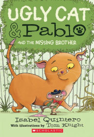 Title: Ugly Cat & Pablo and the Missing Brother (Ugly Cat & Pablo Series #2), Author: Isabel Quintero