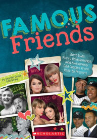 Title: Famous Friends: Best Buds, Rocky Relationships, and Awesomely Odd Couples from Past to Present, Author: Jennifer Castle