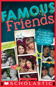 Title: Famous Friends: Best Buds, Rocky Relationships, and Awesomely Odd Couples from Past to Present, Author: Jennifer Castle