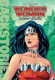 Title: Wonder Woman: Amazon Warrior (Scholastic Backstories Series), Author: Steve Korte