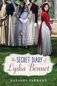 Title: The Secret Diary of Lydia Bennet, Author: Natasha Farrant