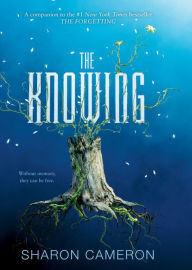 Title: The Knowing, Author: Sharon Cameron