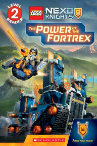 Title: The Power of the Fortrex (Scholastic Reader, Level 2: LEGO NEXO Knights), Author: Rebecca L. Schmidt