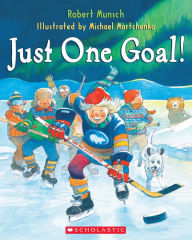 Ebook ita download gratuito Just One Goal! by Robert Munsch, Michael Martchenko 9780545990356 (English Edition) MOBI PDF DJVU