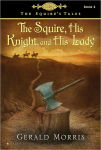 Alternative view 1 of The Squire, His Knight and His Lady (The Squire's Tales Series #2)