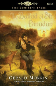 Title: The Ballad of Sir Dinadan (The Squire's Tales Series #5), Author: Gerald Morris