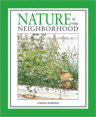 Title: Nature in the Neighborhood, Author: Gordon Morrison