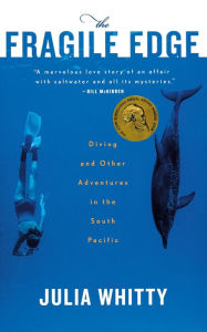 Title: The Fragile Edge: Diving and Other Adventures in the South Pacific, Author: Julia Whitty