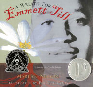 Title: A Wreath for Emmett Till: A Printz Award Winner, Author: Marilyn Nelson