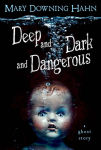 Alternative view 1 of Deep and Dark and Dangerous: A Ghost Story