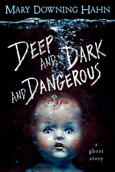 Deep and Dark Dangerous: A Ghost Story