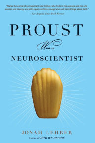 Title: Proust Was A Neuroscientist, Author: Jonah Lehrer
