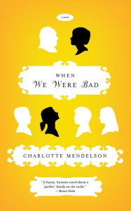 Title: When We Were Bad, Author: Charlotte Mendelson