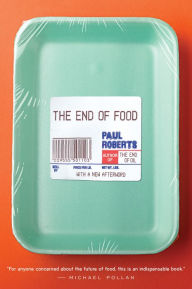 Title: The End of Food, Author: Paul Roberts