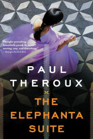 Title: The Elephanta Suite, Author: Paul Theroux