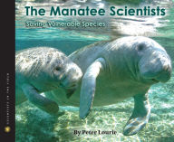 Title: The Manatee Scientists: Saving Vulnerable Species, Author: Peter Lourie