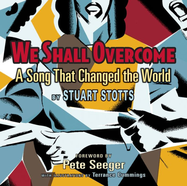 We Shall Overcome: A Song That Changed the World