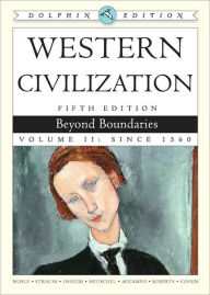 Title: Western Civilization: Beyond Boundaries, Dolphin Edition, Volume II / Edition 5, Author: Thomas F. X. Noble