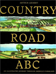 Title: Country Road ABC: An Illustrated Journey Through America's Farmland, Author: Arthur Geisert