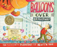 Title: Balloons over Broadway: The True Story of the Puppeteer of Macy's Parade, Author: Melissa Sweet