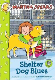 Title: Shelter Dog Blues (Martha Speaks Series), Author: Susan Meddaugh