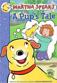 Title: A Pup's Tale (Martha Speaks Series), Author: Susan Meddaugh