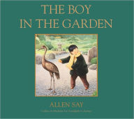 Title: The Boy in the Garden, Author: Allen Say