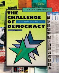 Title: The Challenge of Democracy: American Government in a Global World, Brief Edition / Edition 7, Author: Kenneth Janda