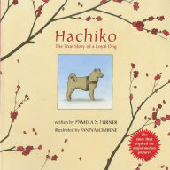 Title: Hachiko: The True Story of a Loyal Dog, Author: Pamela S. Turner